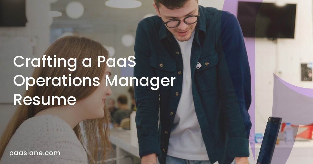 Crafting a PaaS Operations Manager Resume