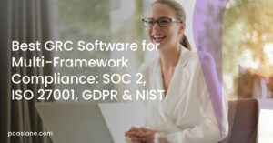 Best GRC Software for Multi-Framework Compliance: SOC 2, ISO 27001, GDPR & NIST